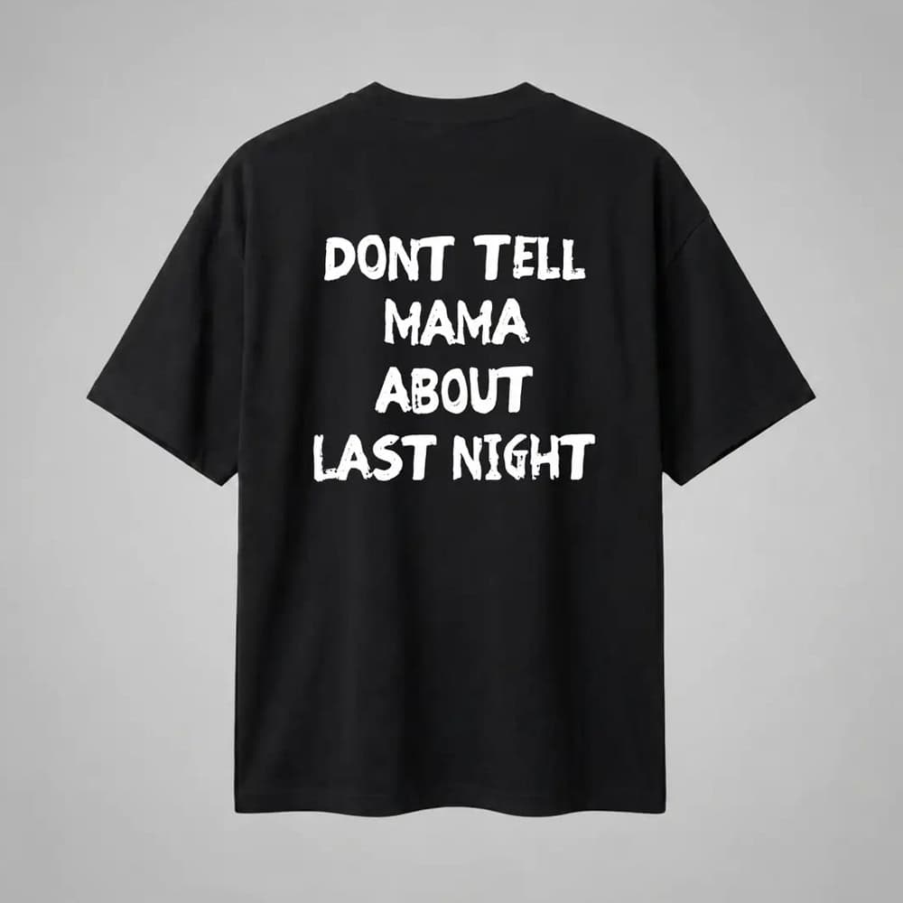 Oversize Premium T-Shirt Dont Tell Mama - Siyah